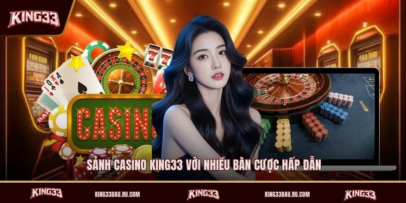 sanh-casino-king33-voi-nhieu-ban-cuoc-hap-dan (1)
